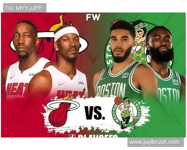 凯尔特人对阵热火的精彩回顾与赛季展望分析 凯尔特人对阵热火的精彩回顾与赛季展望分析